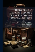Histoire De La Medicine Clinique, Depuis Son Origine Jusqu'à Nos Jours: Et Recherches Importantes, Sur L'existence, La Nature Et La Communication Des ... Et Dans Les Nourrices 1246346869 Book Cover