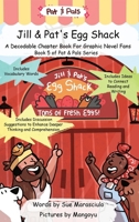 Jill & Pat's Egg Shack: A Decodable Chapter Book For Graphic Novel Fans B0DQF734HD Book Cover