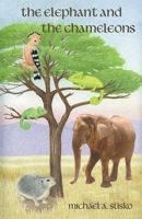 The Elephant and the Chameleons B09JJ99P1Z Book Cover