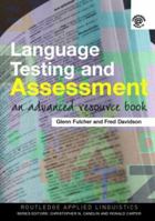 Language Testing and Assessment: An Advanced Resource Book (Routledge Applied Linguistics S.) 0415339472 Book Cover