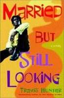 Married but Still Looking: A Novel (Strivers Row) 0375505695 Book Cover