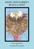 Ozzie and Harriet Build a Nest 153285871X Book Cover