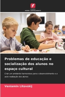Problemas de educação e socialização dos alunos no espaço cultural (Portuguese Edition) 6208348862 Book Cover