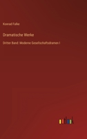 Dramatische Werke: Dritter Band: Moderne Gesellschaftsdramen I 3368498916 Book Cover