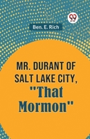 Mr. Durant of Salt Lake City, "That Mormon" 9359327239 Book Cover