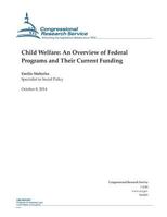 Child Welfare: An Overview of Federal Programs and Their Current Funding 1508602883 Book Cover