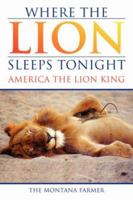 Where The Lion Sleeps Tonight 1425751148 Book Cover