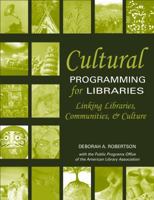 Cultural Programming For Libraries: Linking Libraries, Communities, And Culture 0838935516 Book Cover