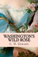 Washington's Wild Rose 1719099782 Book Cover