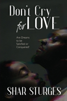 Don't Cry for Love 1950936988 Book Cover