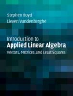 Introduction to Applied Linear Algebra: Vectors, Matrices, and Least Squares 1316518965 Book Cover