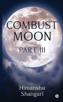 Combust Moon Part III B0BHMP6M18 Book Cover
