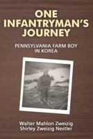 One Infantryman's Journey 0615403956 Book Cover