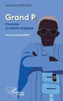 Grand P.: L'homme au destin atypique (Harmattan Guinée) (French Edition) 2336508125 Book Cover