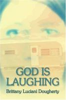 God is Laughing 1413749739 Book Cover