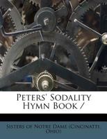 Peters' Sodality Hymn Book / 1247254194 Book Cover