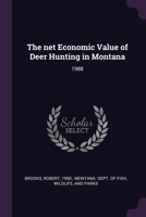The net Economic Value of Deer Hunting in Montana: 1988 1379137969 Book Cover