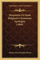 Disquisitio De Paulo Religionis Christianae Apologeta (1860) 1141810042 Book Cover