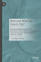 How and Why Do Courts Cite?: Intertextual References in the Decisions of the Federal Constitutional Court of Germany and the Supreme Court of Canada 3662719339 Book Cover