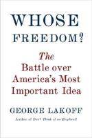 Whose Freedom?: The Battle over America's Most Important Idea 0374158282 Book Cover