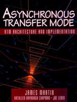 Asynchronous Transfer Mode: ATM Architecture and Implementation 0135679184 Book Cover