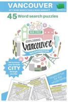 Exploring Vancouver Washington: 45 Word Search Puzzles 1791617409 Book Cover