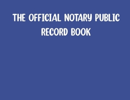 The Official Notary Public Record Book- Blue B0GFC35NLQ Book Cover