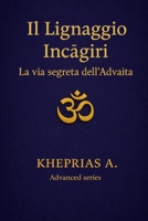 Il Lignaggio Inčagiri: La Via Segreta dell'Advaita B0FV7L5ZT1 Book Cover