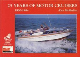 25 Years of Motor Cruisers, 1960-84 (Motorboats Monthly) 0713634596 Book Cover