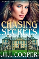 Chasing Secrets (A Gregory Academy Mystery) B08BDYB4Q5 Book Cover