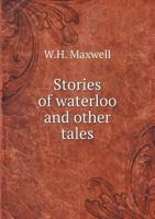 Stories of Waterloo: And Other Tales 1241159017 Book Cover