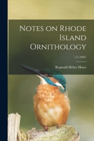 Notes on Rhode Island Ornithology; v.2 (1901) 101513856X Book Cover