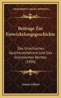 Beitrage Zur Entwickelungsgeschichte: Des Griechischen Gerichtsverfahrens Und Des Griechischen Rechtes (1896) 1160316465 Book Cover