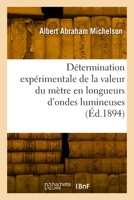 Determination Experimentale de La Valeur Du Metre En Longueurs D'Ondes Lumineuses - Primary Source Edition 1172156409 Book Cover