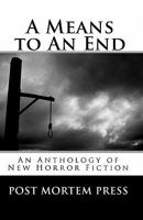 A Means to an End: An Anthology of New Fiction 0615432824 Book Cover