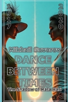 Dance Between Times: The Shadow of Mata Hari B0F1YYVDKK Book Cover