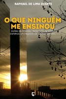 O Que Ninguém Me Ensinou: Lições de Empreendedorismo de quem construiu um negócio de sucesso do zero (Portuguese Edition) B0FLKN3WL8 Book Cover