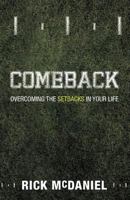 Comeback: Overcoming the Setbacks in Your Life 1449741266 Book Cover