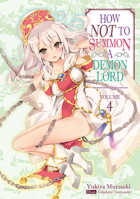 How NOT to Summon a Demon Lord: Volume 4 1718352034 Book Cover