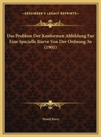 Das Problem Der Konformen Abbildung Fur Eine Specielle Kurve Von Der Ordnung 3n (1901) 1169577288 Book Cover
