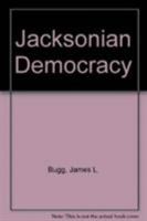 Jacksonian Democracy: Second Edition 0819154040 Book Cover