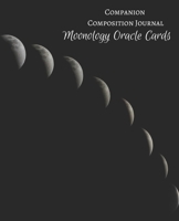 Companion Composition Journal - Moonology Oracle Cards: 7.5 x 9.25 Blank, Lined Notebook 1705946399 Book Cover