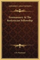 Freemasonry At The Rosicrucian Fellowship 142532214X Book Cover