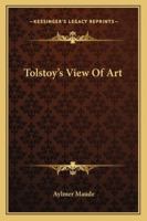 Tolstoy's View Of Art 1425466532 Book Cover
