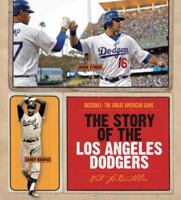 The Story of the Los Angeles Dodgers 0898126436 Book Cover