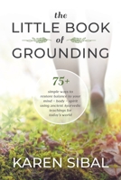 The Little Book of Grounding: 75+ Simple Ways to Restore Balance to Your Mind - Body - Spirit Using Ancient Ayurvedic Teachings for Today's World 0228858143 Book Cover