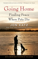 Going Home: Finding Peace When Pets Die 0345502701 Book Cover