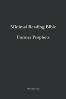 Minimal Reading Bible: Former Prophets 1312710411 Book Cover