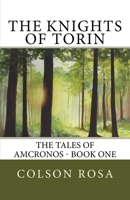 The Knights of Torin: The Tales of Amcronos - Book One 1477600213 Book Cover