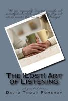 The (Lost) Art of Listening 1535423684 Book Cover